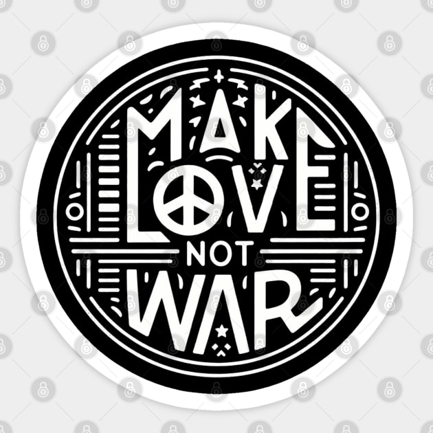 Make Love Not War. End All Wars Sticker by J3's Kyngs